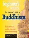 The Beginner's Guide to Buddhism